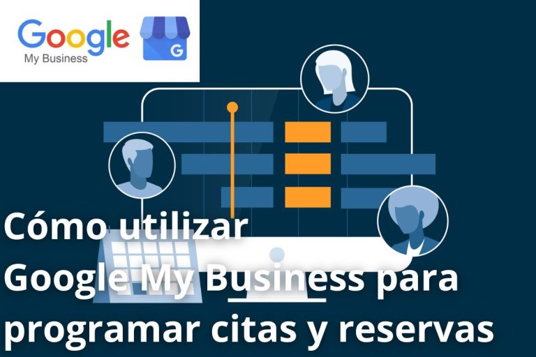 Cómo utilizar Google My Business para programar citas y reservas en línea