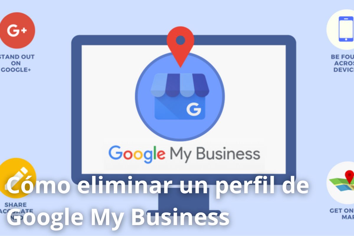 Cómo eliminar un perfil de Google My Business