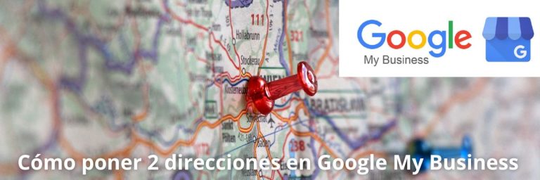 como poner dos direcciones en google my business