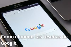 Cómo eliminar reseñas de Google | Guía Completa