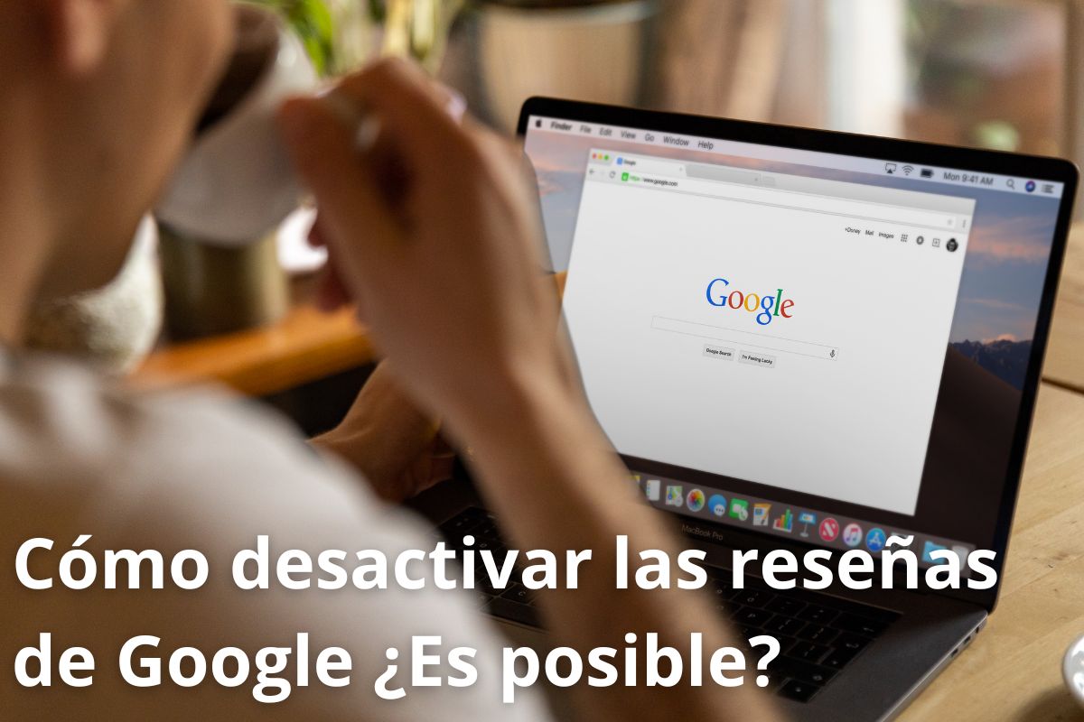 Desactivar reseñas en Google ¿Es posible? | Guía