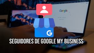 Seguidores de google my business